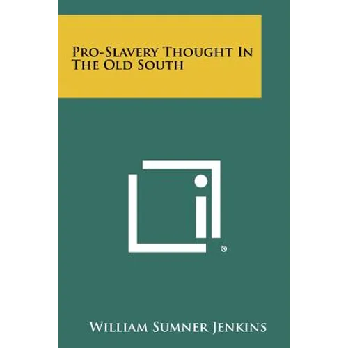 Pro-Slavery Thought In The Old South - Paperback