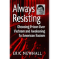 Always Resisting: Choosing Prison Over Vietnam and Awakening to American Racism - Paperback