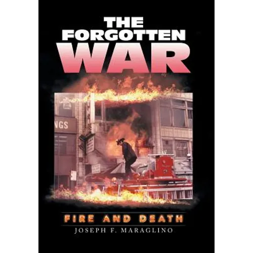 The Forgotten War: Fire and Death - Hardcover