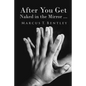 After You Get Naked in The Mirror... - Paperback