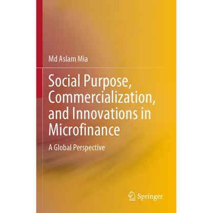 Social Purpose, Commercialization, and Innovations in Microfinance: A Global Perspective - Paperback