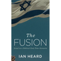 The Fusion: Israel in a Biblical End-Time Scenario - Hardcover