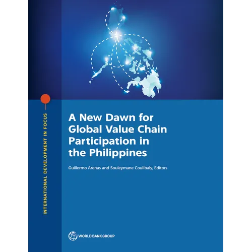 A New Dawn for Global Value Chain Participation in the Philippines - Paperback