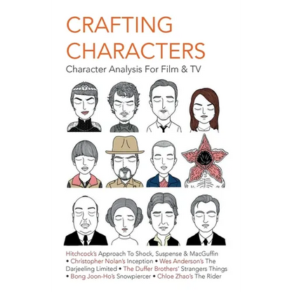 Crafting Characters: Character Analysis For Film & TV - Paperback