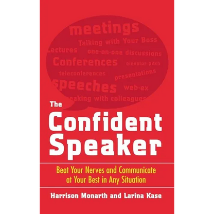 The Confident Speaker: Beat Your Nerves and Communicate at Your Best in Any Situation - Hardcover