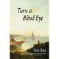 Turn a Blind Eye - Paperback