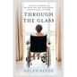 Through the Glass: The Reality of Working at a For-Profit New York Nursing Home During the COVID-19 Pandemic - Paperback