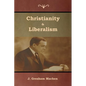 Christianity & Liberalism - Paperback