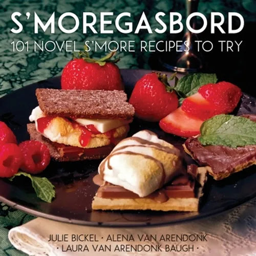 S'moregasbord: 101 Novel S'more Recipes To Try - Paperback