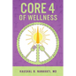 CORE 4 of Wellness: Nutrition Physical Exercise Stress Management Spiritual Wellness - Paperback