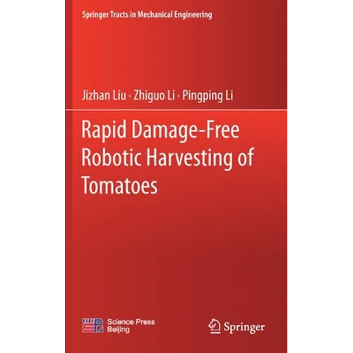 Rapid Damage-Free Robotic Harvesting of Tomatoes - Hardcover