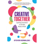 Creative Together: Sparking Innovation in the New World of Work - Paperback