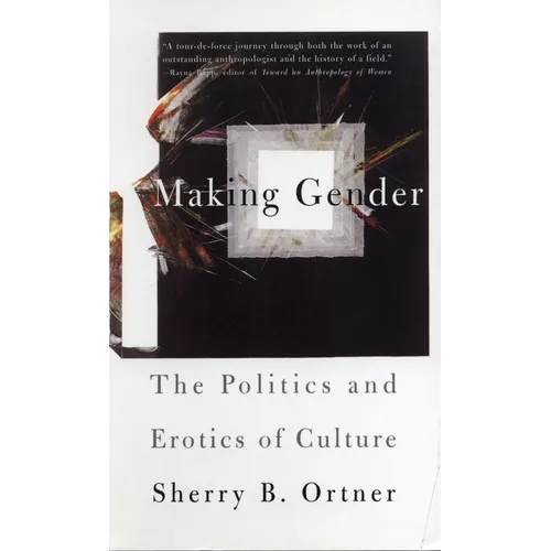 Making Gender: The Politics and Erotics of Culture - Paperback