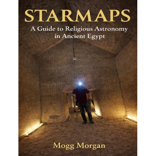 Star Maps: A Guide to Religious Astronomy in Ancient Egypt - Paperback