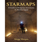 Star Maps: A Guide to Religious Astronomy in Ancient Egypt - Paperback