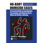 No-Body Homicide Cases: A Practical Guide to Investigating, Prosecuting, and Winning Cases When the Victim Is Missing - Paperback