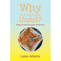 Why Is Everything Undid?: Diary of the First Year of Divorce - Paperback