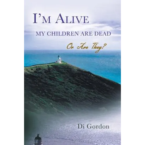 I'm Alive My Children Are Dead-Or Are They? - Paperback
