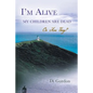 I'm Alive My Children Are Dead-Or Are They? - Paperback