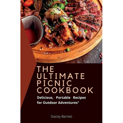 The Ultimate Picnic cookbook: Delicious, Portable Recipes for Outdoor Adventures - Paperback