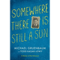 Somewhere There Is Still a Sun: A Memoir of the Holocaust - Hardcover
