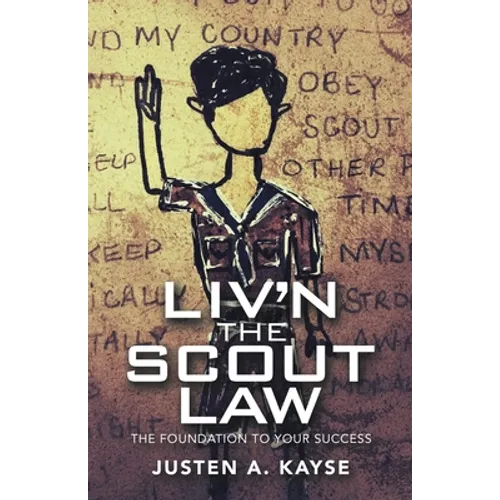 Liv'n the Scout Law: The Foundation to Your Success - Paperback