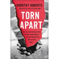 Torn Apart: How the Child Welfare System Destroys Black Families--And How Abolition Can Build a Safer World - Hardcover