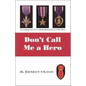 Don't Call Me a Hero - Paperback