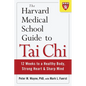 The Harvard Medical School Guide to Tai CHI: 12 Weeks to a Healthy Body, Strong Heart, and Sharp Mind - Paperback