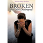 Broken But Not Destroyed - Paperback