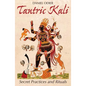Tantric Kali: Secret Practices and Rituals - Paperback