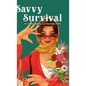 Savvy Survival . . . for women starting over alone later in life. - Hardcover