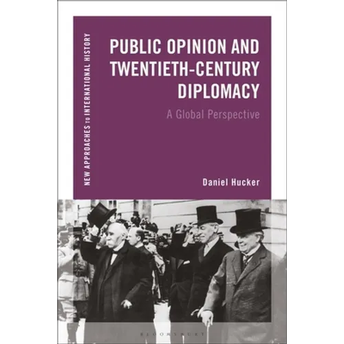 Public Opinion and Twentieth-Century Diplomacy: A Global Perspective - Paperback
