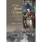 A New Moral Vision: Gender, Religion, and the Changing Purposes of American Higher Education, 1837-1917 - Hardcover