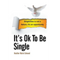It's Ok to Be Single - Paperback
