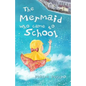 The Mermaid Who Came to School - colour edition: A funny thing happened on World Book Day - Paperback