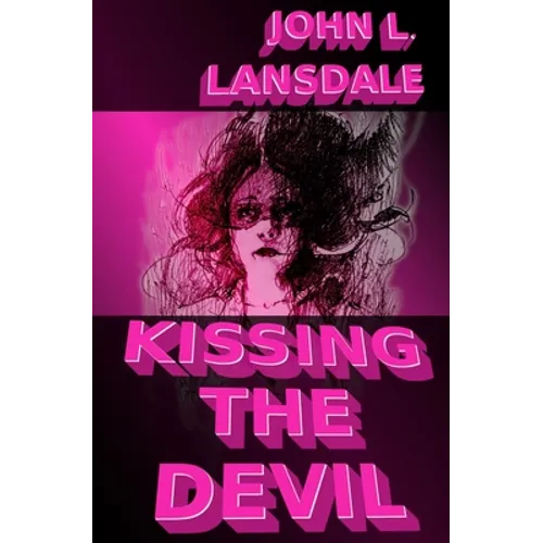 Kissing the Devil: A Horror Story - Paperback