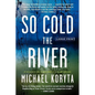 So Cold the River - Paperback