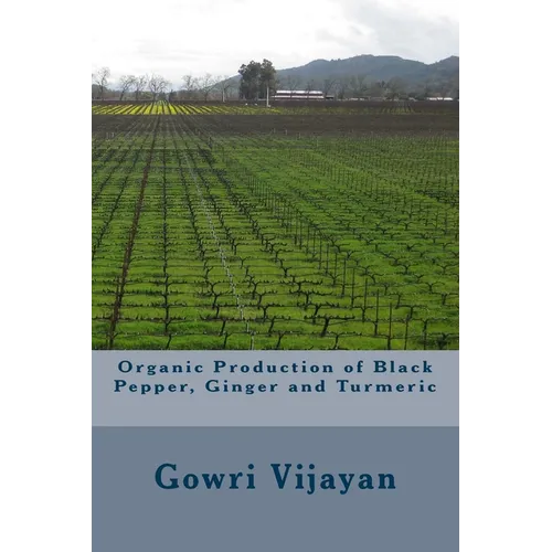 Organic Production of Black Pepper, Ginger and Turmeric - Paperback