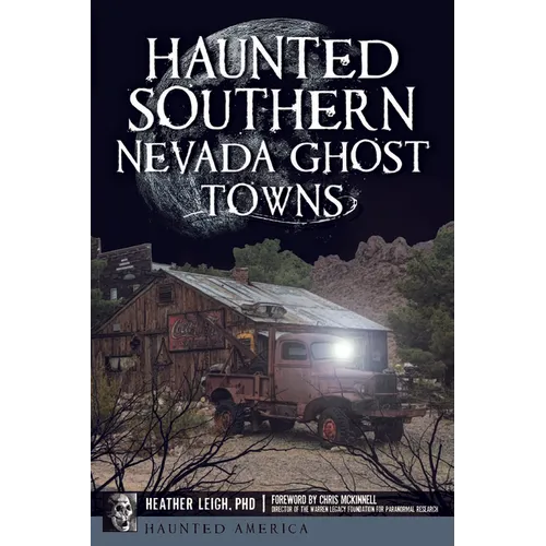 Haunted Southern Nevada Ghost Towns - Paperback