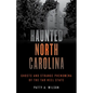Haunted North Carolina: Ghosts and Strange Phenomena of the Tar Heel State - Paperback