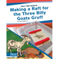 Making a Raft for the Three Billy Goats Gruff - Library Binding