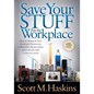 Save Your Stuff in the Workplace: How to Protect & Save Employee Possessions, Collectables, Memorabilia, Artwork and Other Corporate Assets - Paperback