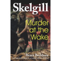 Murder at the Wake: Inspector Skelgill Investigates - Paperback