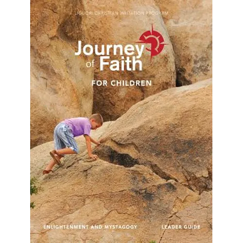 Journey of Faith for Children, Enlightenment and Mystagogy Leader Guide - Spiral
