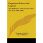 Organized Labor And Capital: The William L. Bull Lectures For The Year 1904 (1904) - Paperback