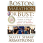Boston Marathon or Bust: A Proven Step-By-Step Program That Helps You Achieve Your Life, Sports, and Business Goals in Record Time. - Paperback