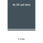 My life and times - Paperback