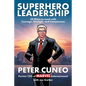 Superhero Leadership: 28 Ways to Lead with Courage, Strength, and Compassion - Hardcover