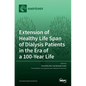 Extension of Healthy Life Span of Dialysis Patients in the Era of a 100-Year Life - Hardcover